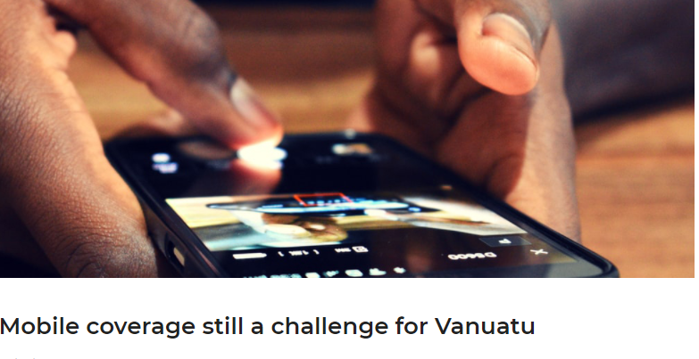  Mobile coverage still a challenge for Vanuatu 